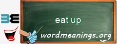 WordMeaning blackboard for eat up